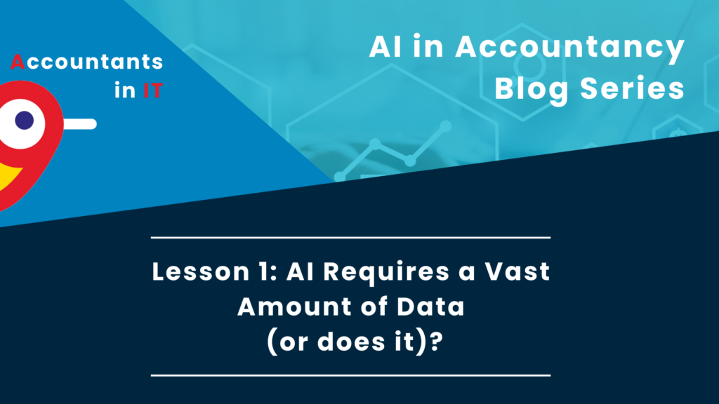 Navigating the AI Revolution in the Accountancy Sector: Lesson 1: AI Requires a Vast Amount of Data (or does it)?
