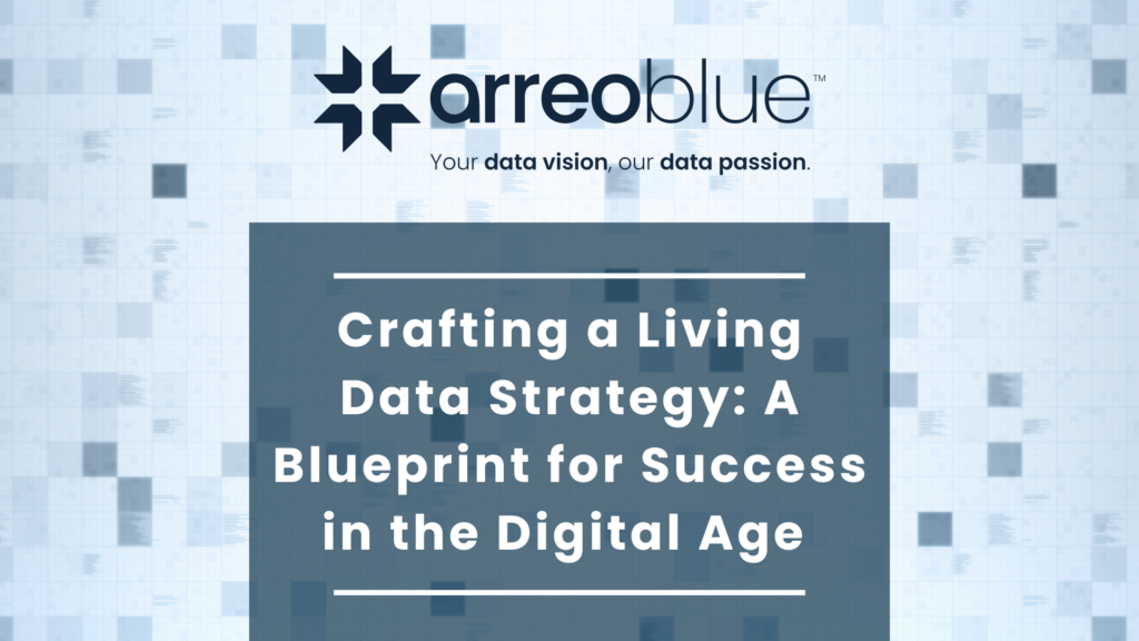 Crafting a Living Data Strategy- A Blueprint for Success in the Digital Age