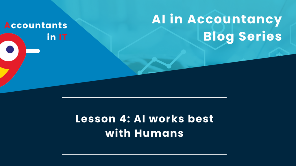 Navigating the AI Revolution in the Accountancy Sector: Lesson 4: AI works best with Humans
